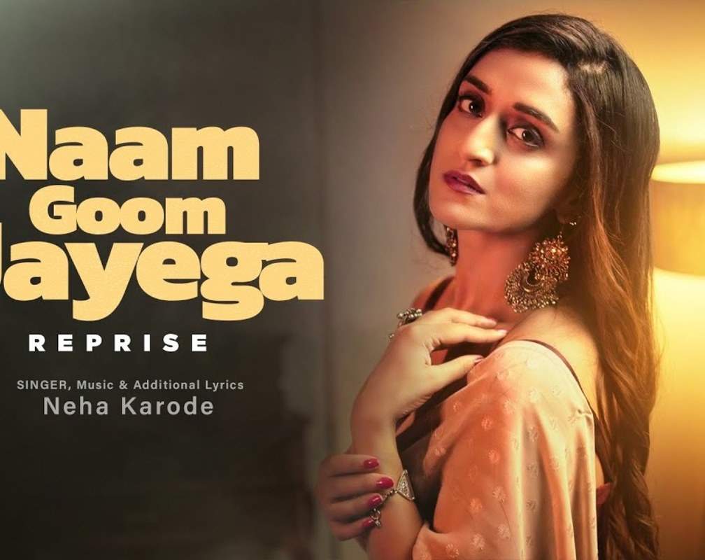 
Watch The Latest Hindi Video Song 'Naam Goom Jayega' Sung By Neha Karode
