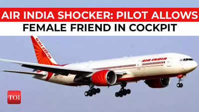 Air India pilot let woman friend into cockpit on flight, complains crew