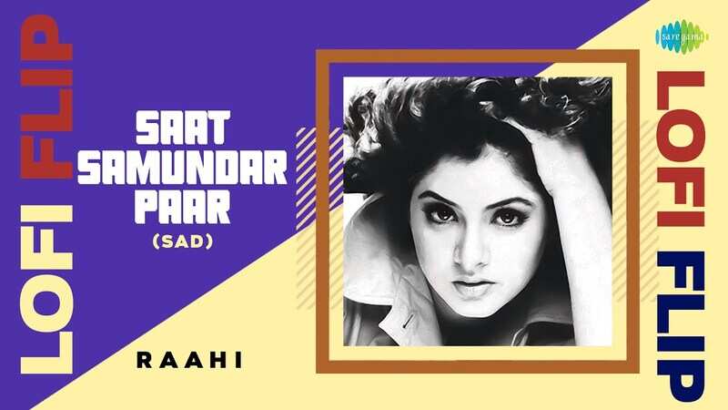 Listent To The Latest Hindi Video Song 'Saat Samundar Paar' (Lofi) Sung ...