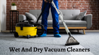 Wet And Dry Vacuum Cleaners For Ultimate Cleaning Indoors And Outdoors