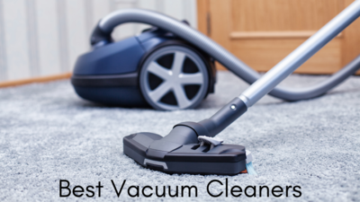 Best Vacuum Cleaners That Will Make Your Home Spick And Span