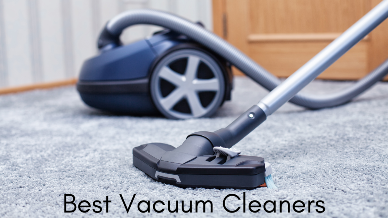 Best Vacuum Cleaner For Home: Best Vacuum Cleaners That Will Make Your Home  Spick And Span