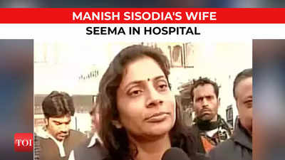 Former Delhi deputy CM Manish Sisodia's wife Seema Sisodia admitted to hospital