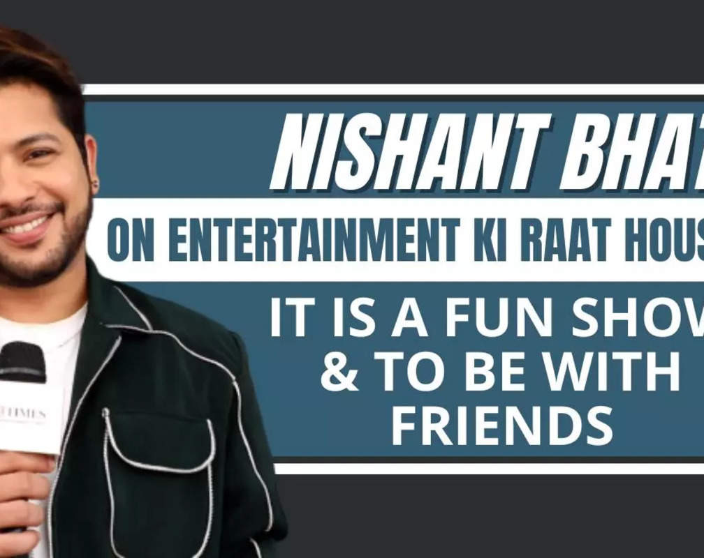 
Nishant Bhat: Mera teen-panch hai masti karna, logon ko hasana
