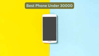 Best Phone Under 30000: Top Mobiles That Will Cost You Less Than 30K (April, 2024)