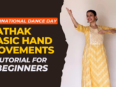 International Dance Day: Kathak basic hand movements tutorial for beginners