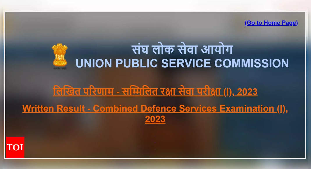 UPSC CDS 1 Result 2023: UPSC CDS 1 Result 2023 announced at upsc.gov.in; Direct link here – Times of India
