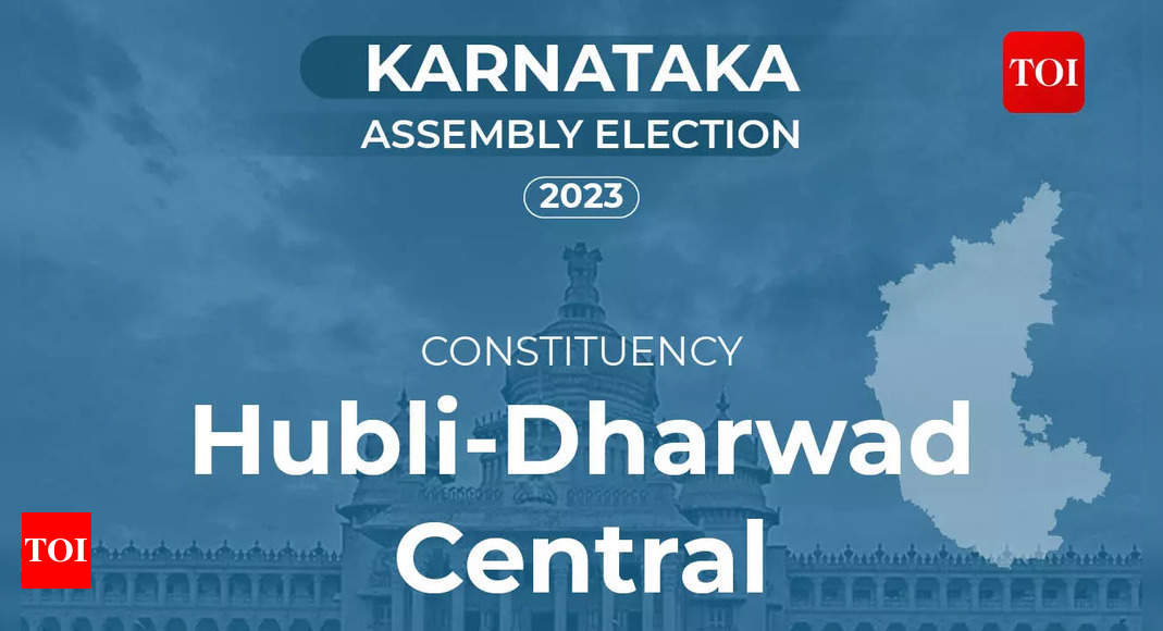 Dharwad: Hubli Dharwad Central Constituency Election Results: Assembly ...