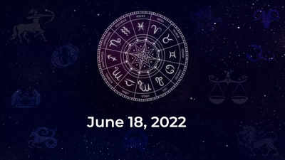 Horoscope today June 18 2022 Here are the astrological predictions for your zodiac signs