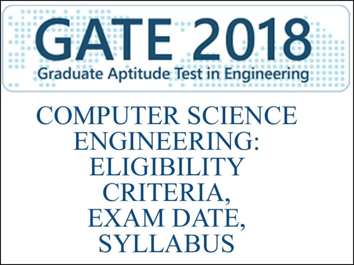 Gate Cs Eligibility Criteria Exam Date Syllabus Times Of India