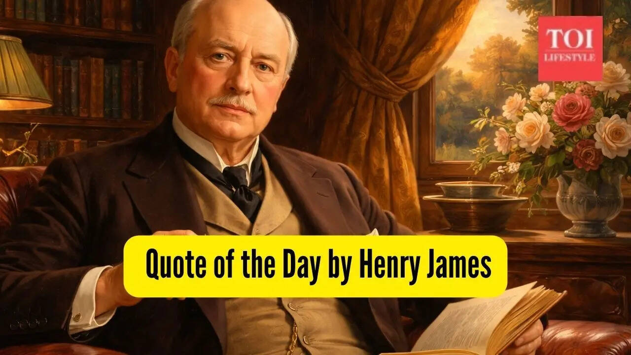 Quote of the Day by Henry James,“Three things in human life are important...”