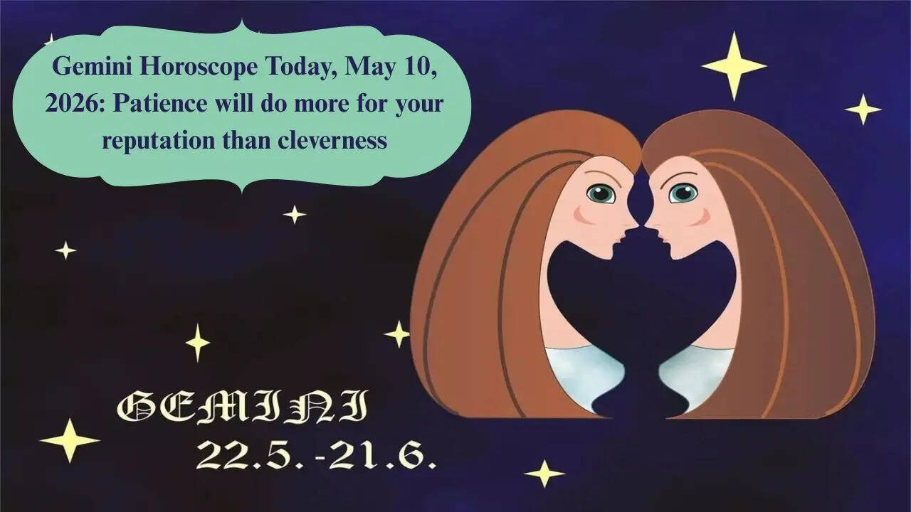 Gemini Horoscope Today, May 10, 2026: Patience will do more for your reputation than cleverness