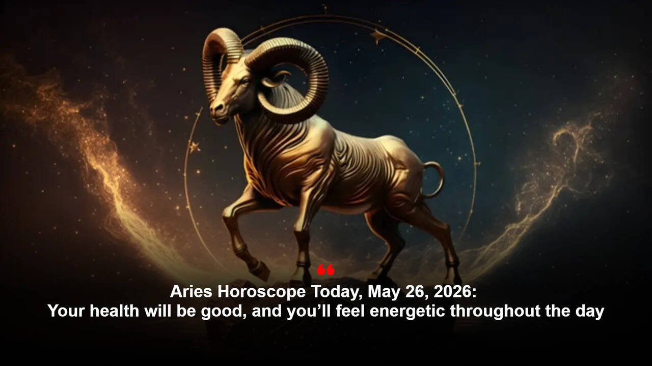Aries Horoscope Today, May 26, 2026: Your health will be good, and you’ll feel energetic throughout the day