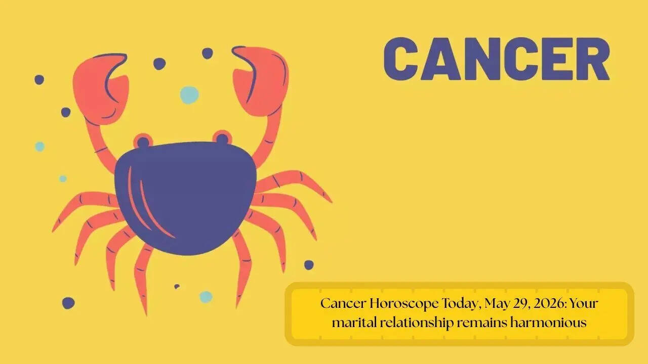 Cancer Horoscope Today, May 29, 2026: Your marital relationship remains harmonious