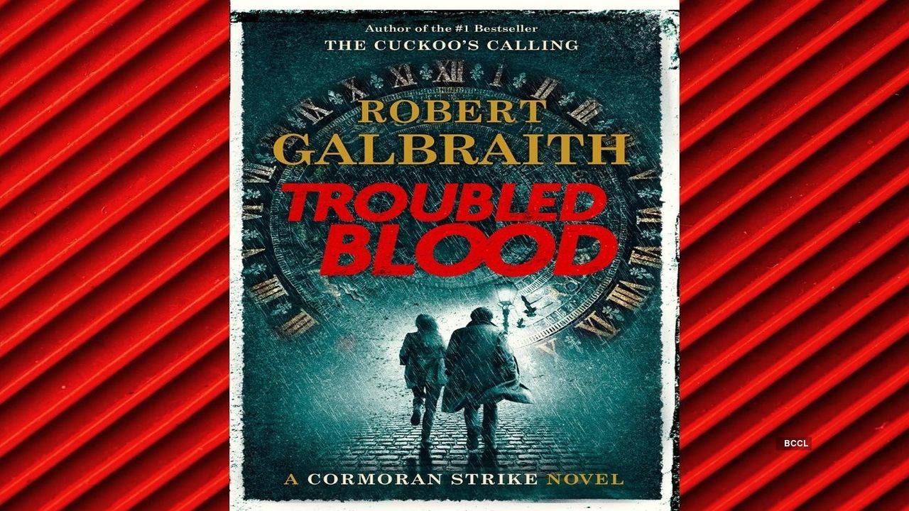 Micro review: 'Troubled Blood' by Robert Galbraith - Times of India