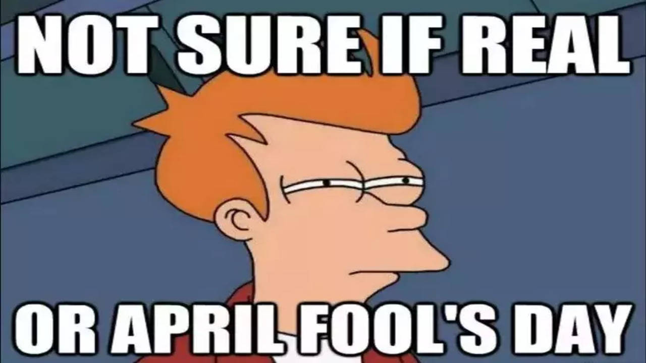 April Fool Funny Memes & Jokes: Happy April Fool'S Day 2023: 20 Funny Memes  And Jokes That Perfectly Sum Up The Spirit Of 1St April | - Times Of India