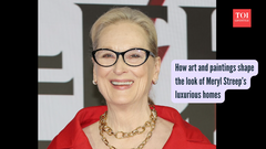 How art and paintings shape the look of Meryl Streep&rsquo;s luxurious homes