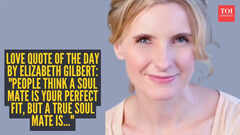 Love quote of the day by Elizabeth Gilbert: "People think a soul mate is your perfect fit, but a true soul mate is..."
