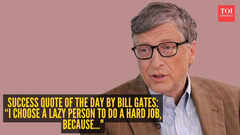 Success quote of the day by Bill Gates: &ldquo;I choose a lazy person to do a hard job, because..."