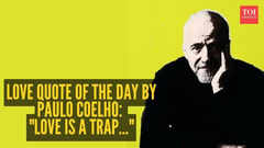 Love quote of the day by Paulo Coelho: "Love is a trap..."