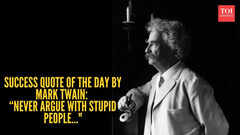 Success quote of the day by Mark Twain: &ldquo;Never argue with stupid people..."