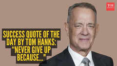 Success quote of the day by Tom Hanks: &ldquo;Never give up because..."