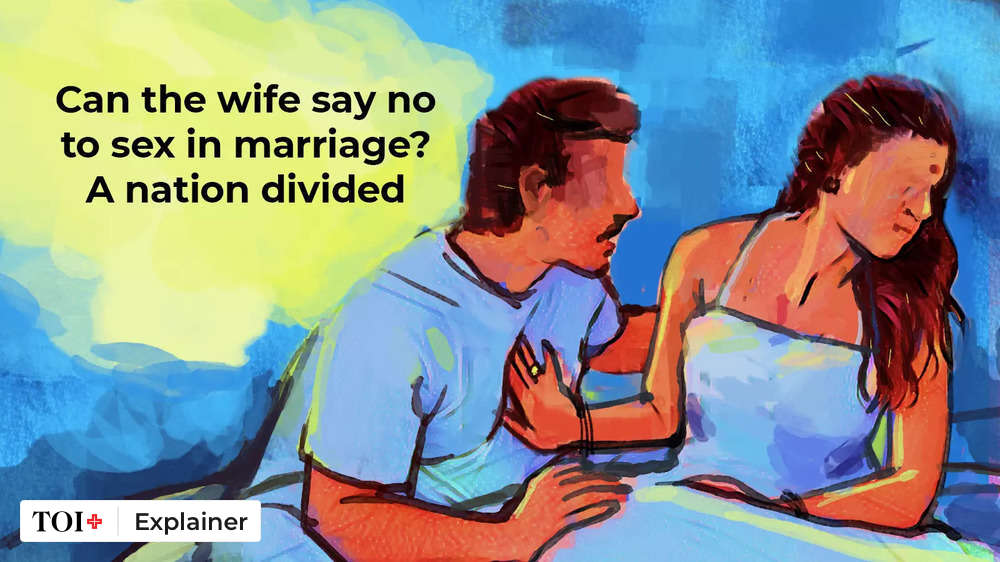 Can The Wife Say No To Sex In Marriage A Nation Divided Times Of India 7317