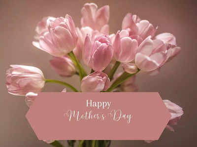 Happy Mother's Day 2023: 110+ Quotes, Wishes & Messages