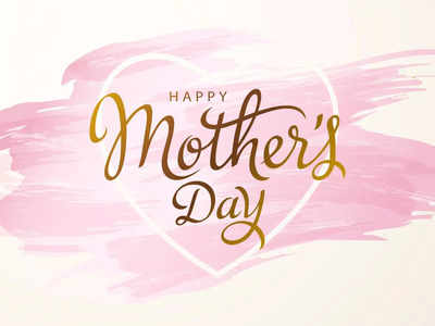 Happy Mother's Day 2023: 75+ Messages, Wishes, Quotes and Greetings for Mother's  Day - Times of India