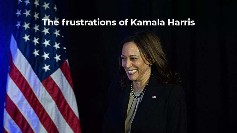 The Frustrations Of Kamala Harris - Times Of India