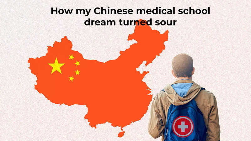 how-my-chinese-medical-school-dream-turned-sour-india-news-times-of