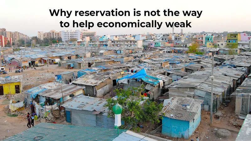 Why reservation is not the way to help economically weak | India News ...