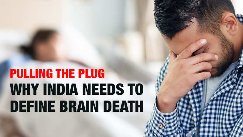 Pulling the plug: Why India needs to define brain death | India News ...