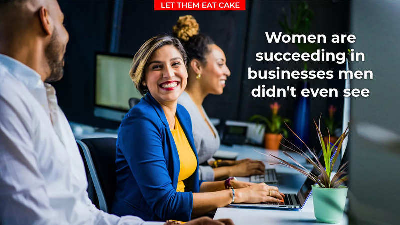 Women are succeeding in businesses men didn't even see | India News ...