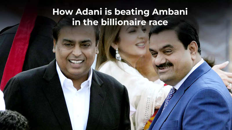 How Adani Is Beating Ambani In The Billionaire Race - Times Of India