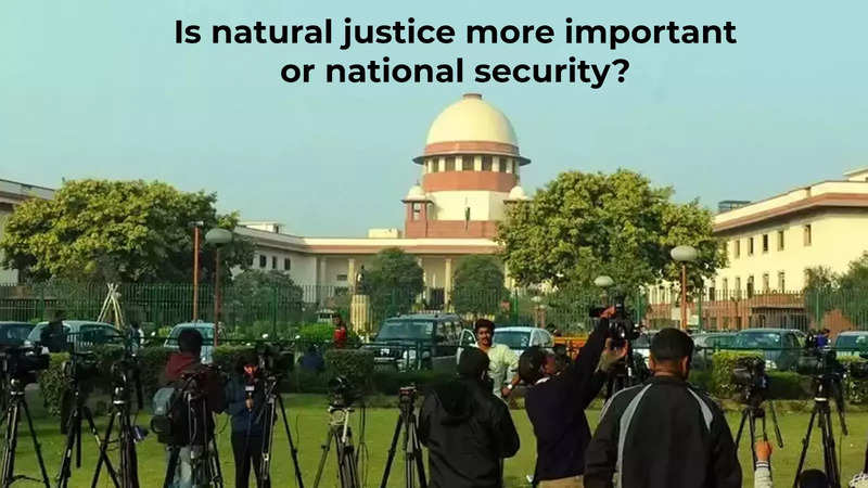 is-natural-justice-more-important-than-national-security-india-news